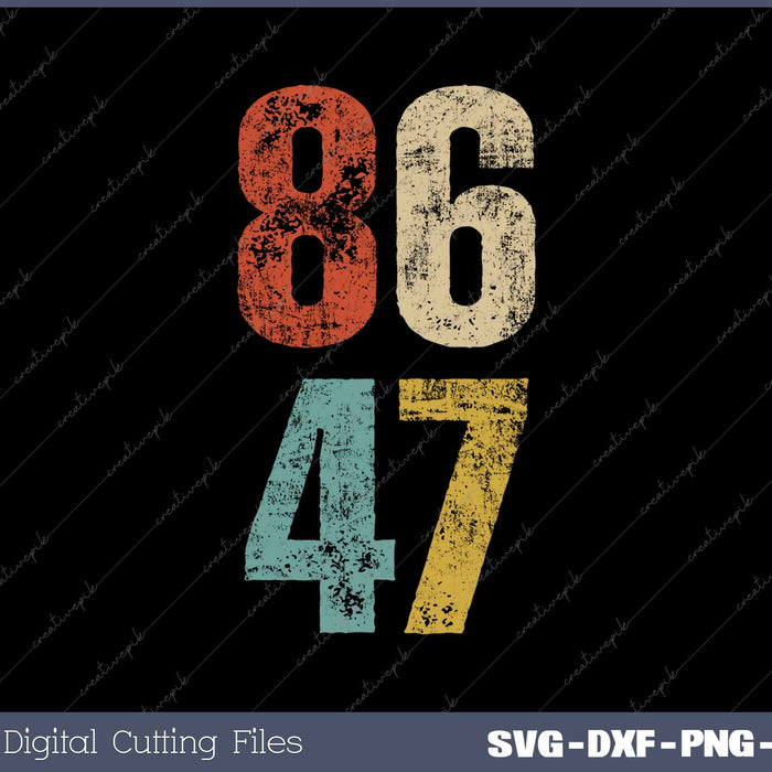 Classic Vintage 80s Style 86 47 Anti Trump SVG PNG Cutting Printable Files