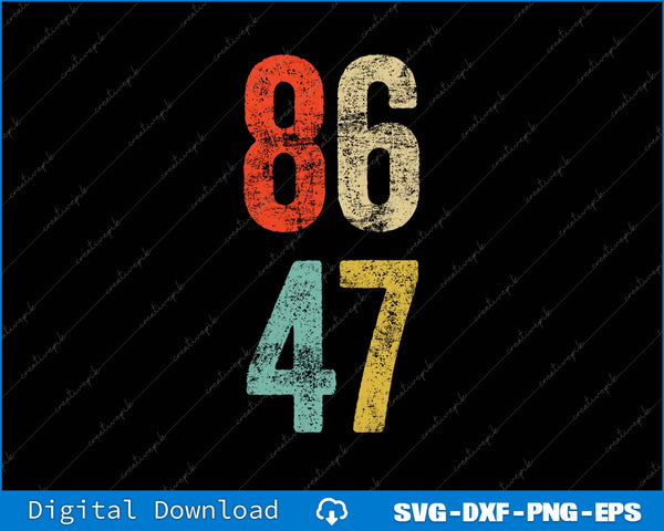 Classic Vintage 80s Style 86 47 Anti Trump SVG PNG Cutting Printable File