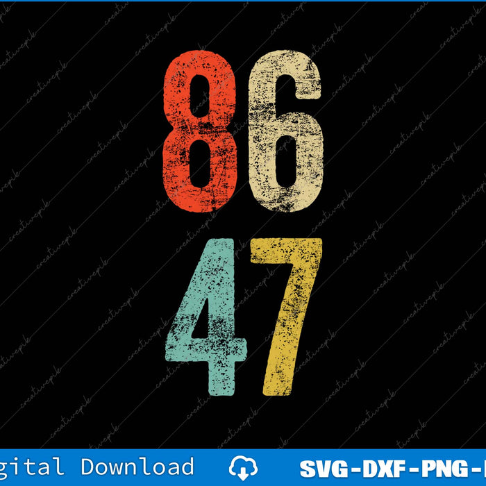 Classic Vintage 80s Style 86 47 Anti Trump SVG PNG Cutting Printable File