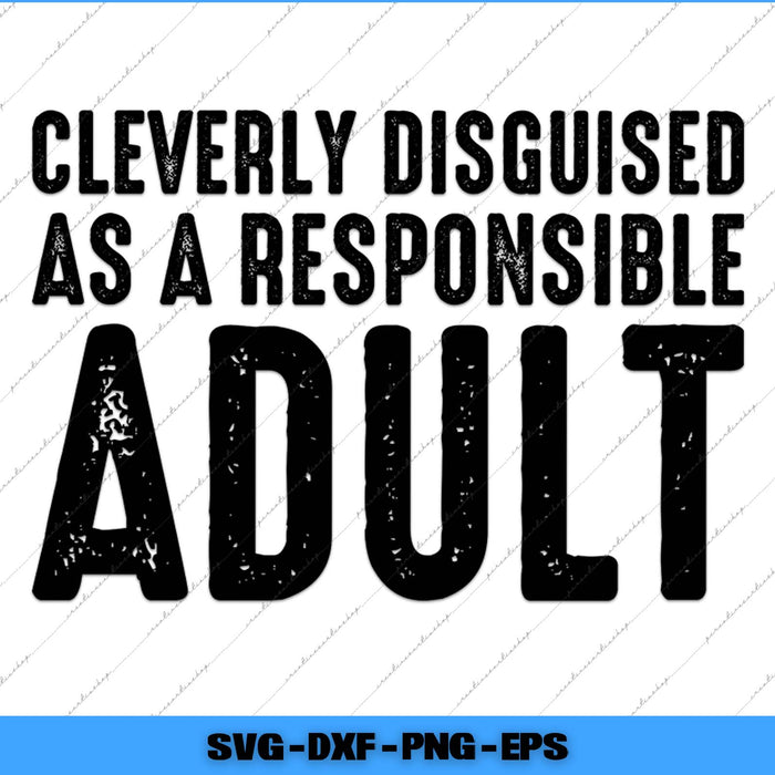 Text 'Cleverly Disguised as a Responsible Adult' on a white background with a blue border.