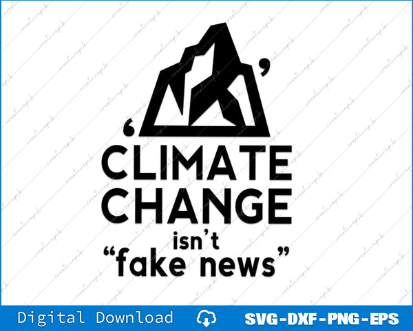 Black silhouette of a mountain with 'Climate Change isn't fake news' text on a white background.