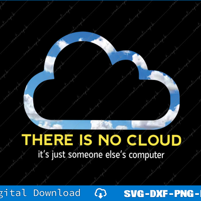 Cloud design with text 'There is no cloud, it's just someone else's computer' on a black background.