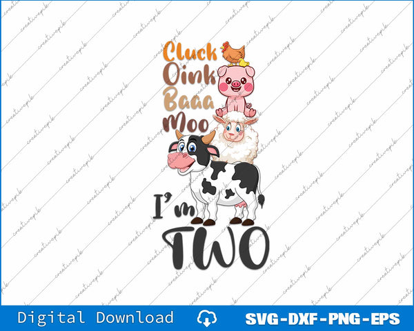 Cluck Oink Baaa Moo I'm Two Birthday Cow boy SVG PNG Printable Files