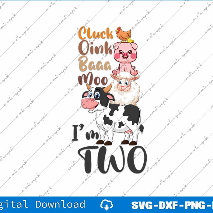 Cluck Oink Baaa Moo I'm Two Birthday Cow boy SVG PNG Printable Files