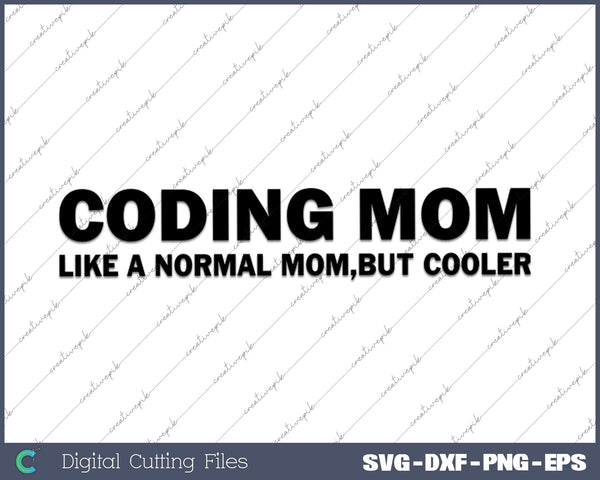 Coding Mom Programmer Mom SVG PNG Cutting Printable Files