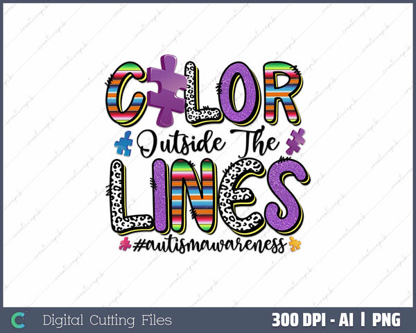 Color Outside the Lines Autism Awareness AI PNG Sublimation File