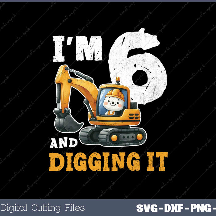 Construction Truck 6th Birthday 6 Years Old SVG PNG Printable Files