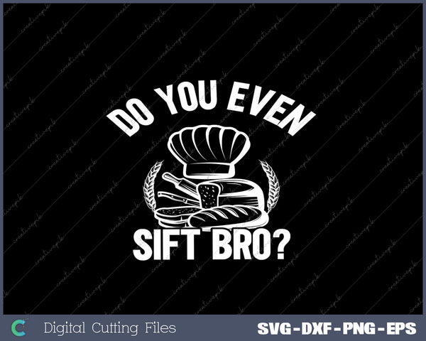 Cool Do You Even Sift Bro