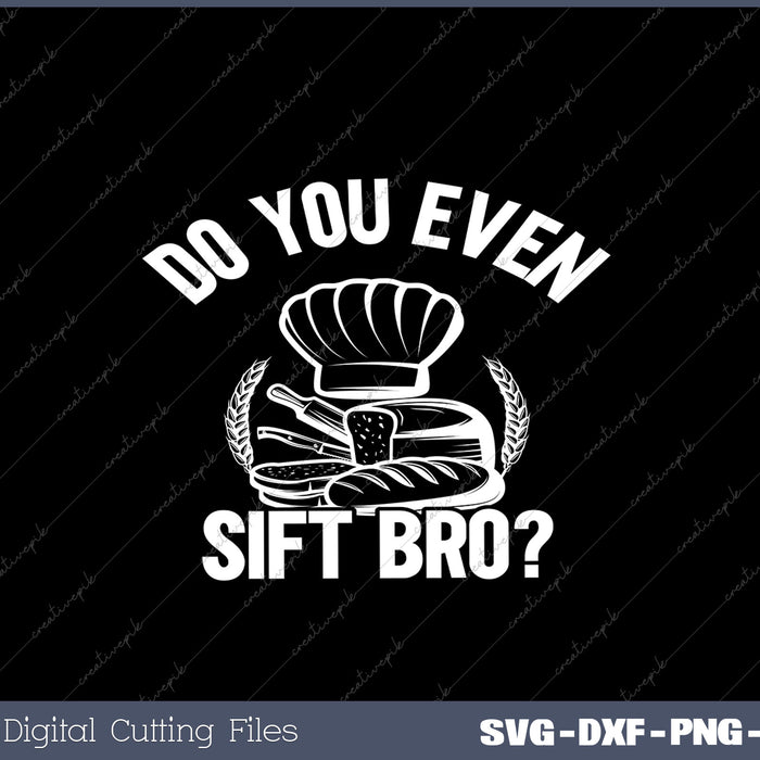 Cool Do You Even Sift Bro