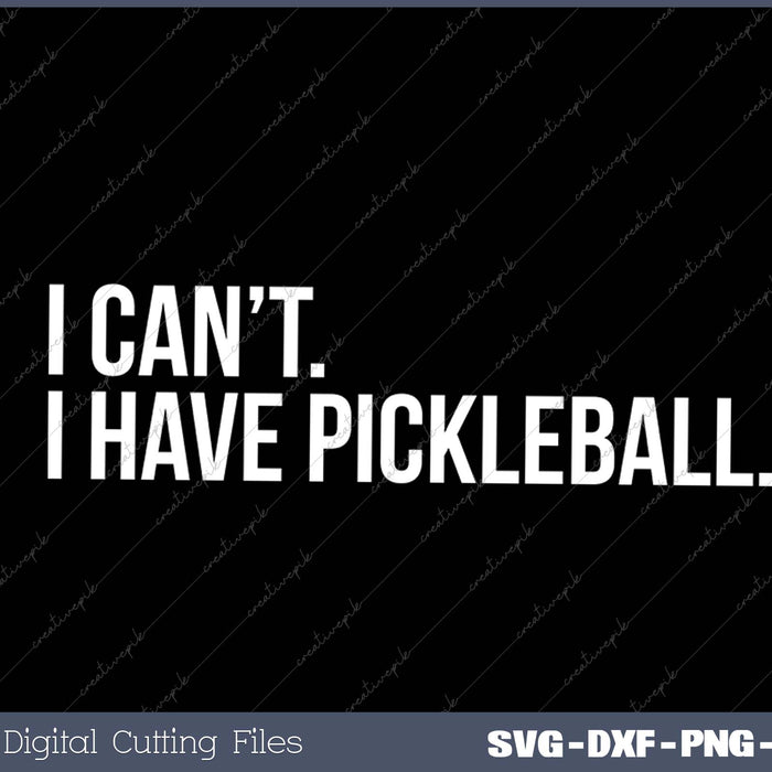 Cool Pickleball Coach With Saying I Can't I Have Pickleball