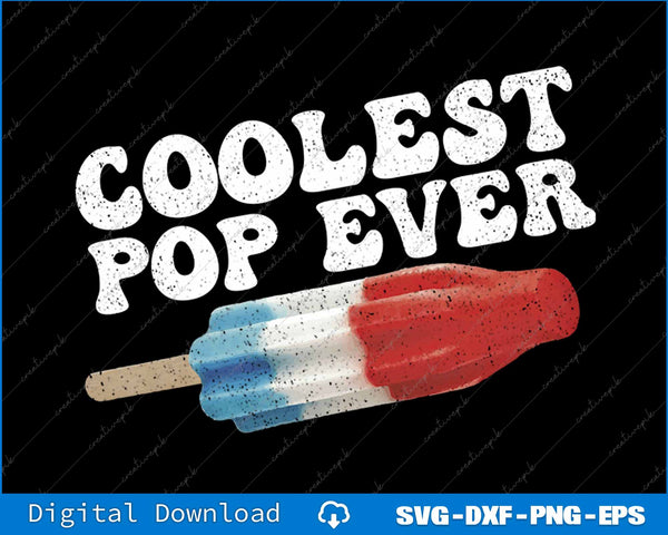 Coolest Pop Ever Popsicle Funny Retro Bomb Fathers Day SVG PNG Printable File