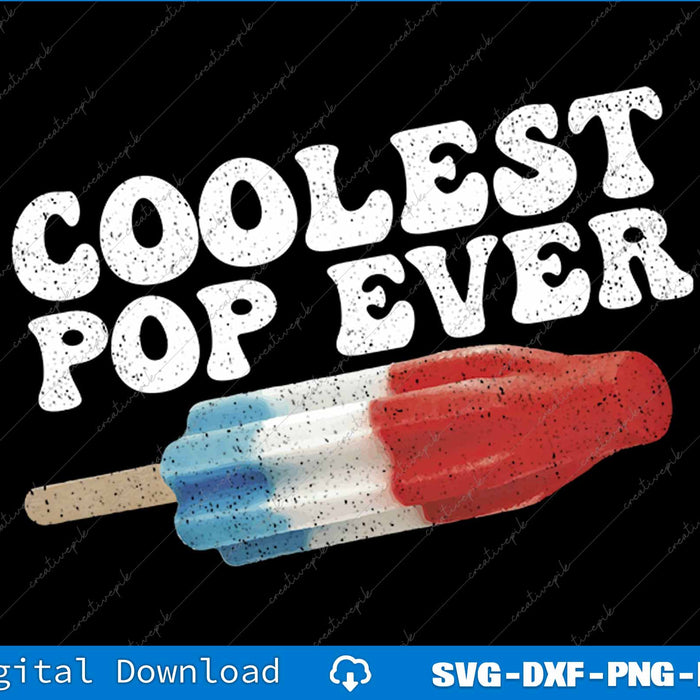Coolest Pop Ever Popsicle Funny Retro Bomb Fathers Day SVG PNG Printable File