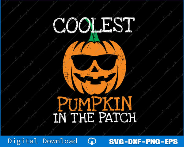 Coolest Pumpkin In The Patch Halloween SVG PNG Cutting Printable File