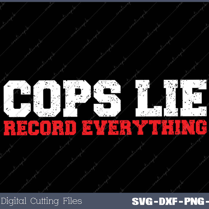 Cops Lie Record Everything Activist Anti Police 