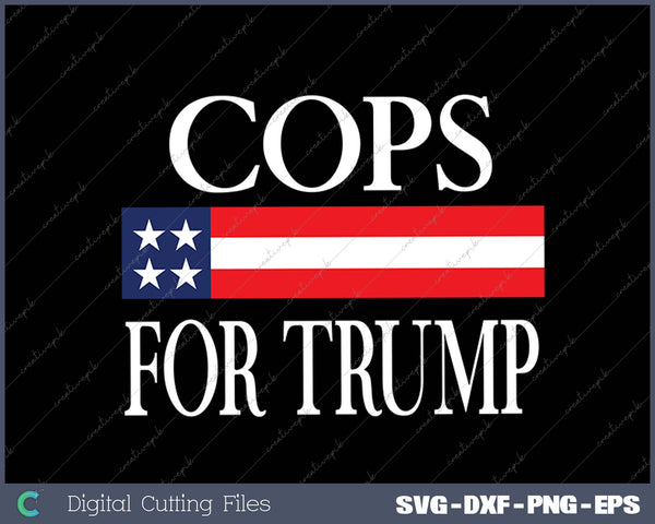 Cops for Trump SVG PNG Cutting Printable Files