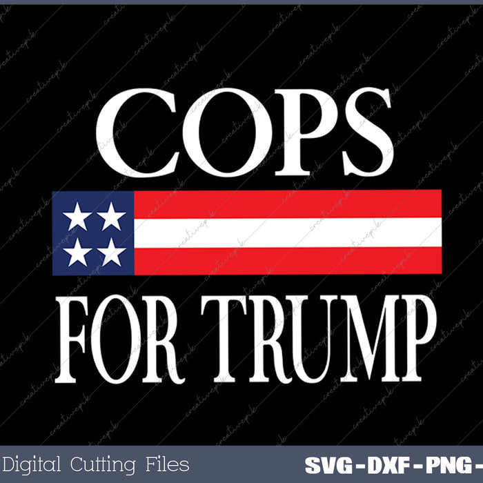 Cops for Trump SVG PNG Cutting Printable Files