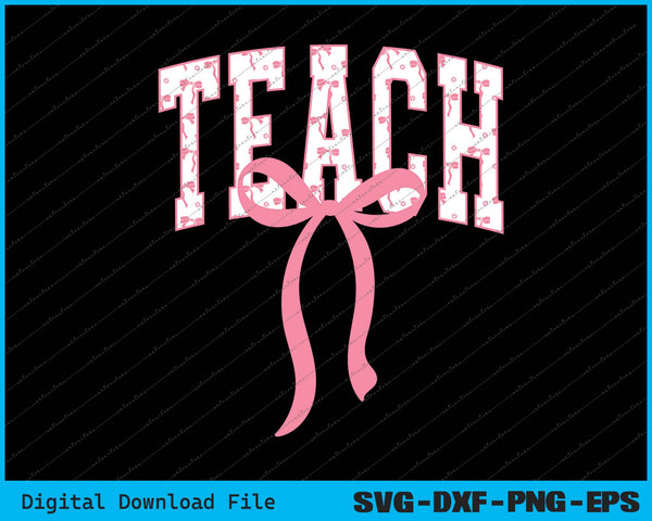 Coquette Bow Teach, Teacher SVG PNG Cutting Printable Files