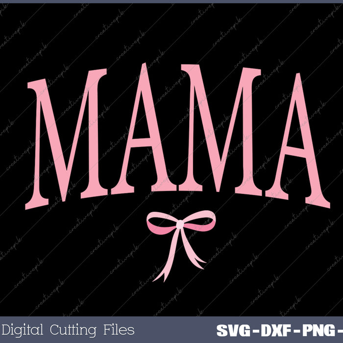 Coquette Mama Mothers Day SVG PNG Cutting Printable Files