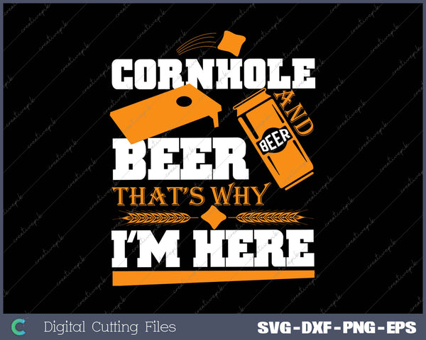 Cornhole And Beer That's Why I'm Here Funny Cornhole 