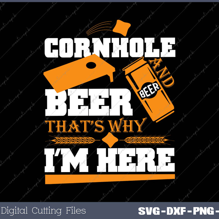 Cornhole And Beer That's Why I'm Here Funny Cornhole 