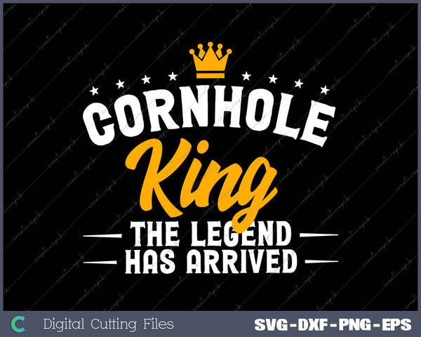 Cornhole King The Legend Has Arrived