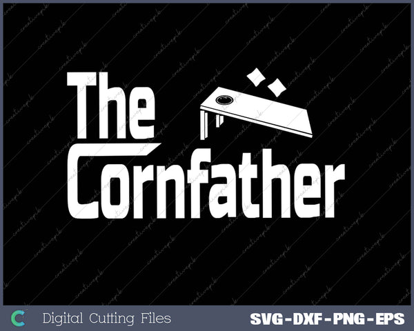 Cornhole The Cornfather Fathers Day SVG PNG Cutting Printable Files