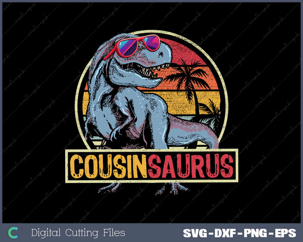 Cousinsaurus T Rex Dinosaur Cousin Saurus Boy Family SVG PNG Printable Files