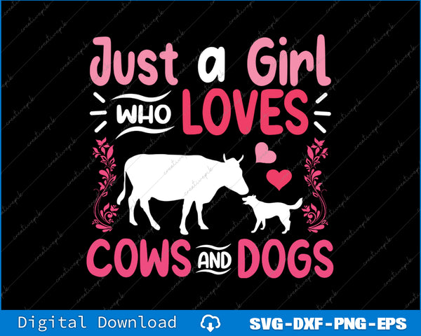 Cow Lover Gift Just a Girl Who Loves Cows and Dogs Farmer SVG Files