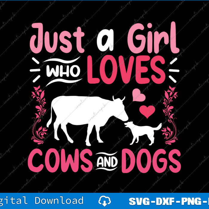 Cow Lover Gift Just a Girl Who Loves Cows and Dogs Farmer SVG Files