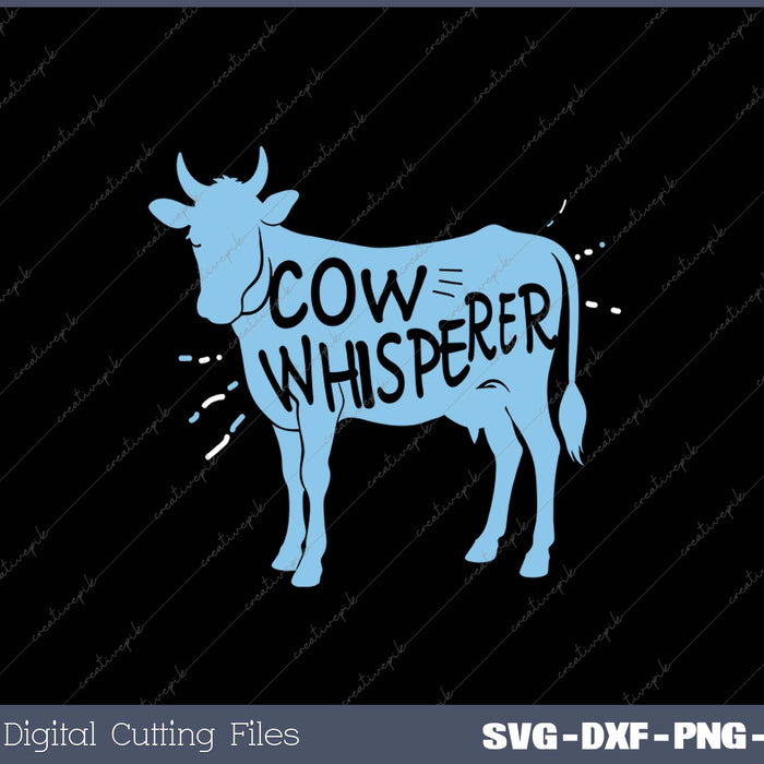 Cow Whisperer - Cow Farmer SVG PNG Cutting Printable Files