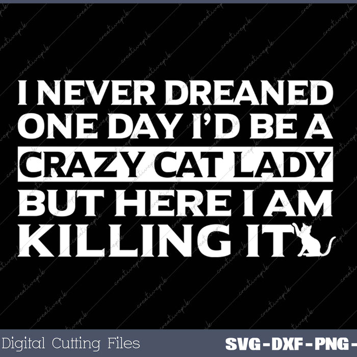 Crazy Cat lady Funny Sarcastic Feline Kitty Message