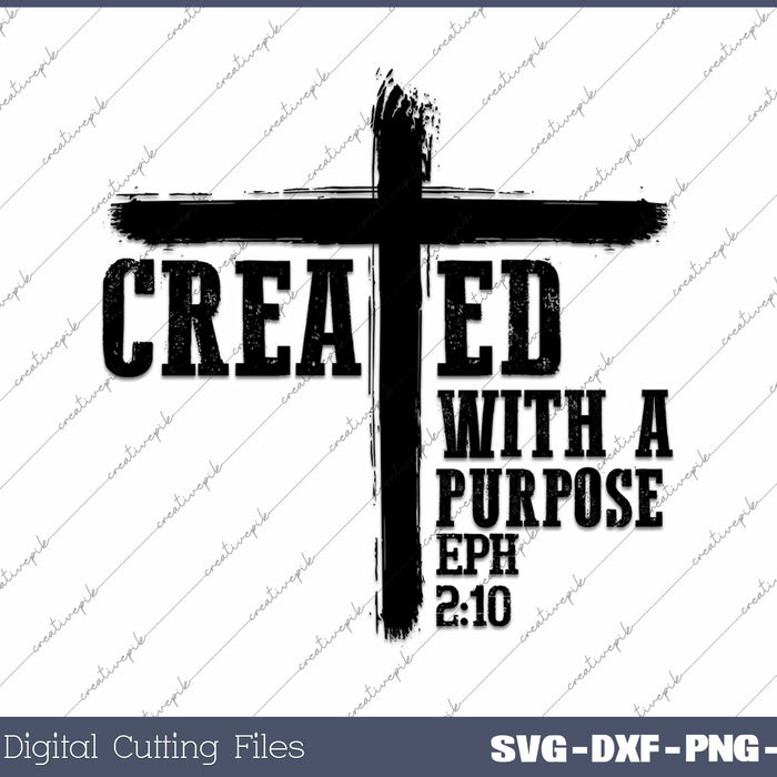 Created With A Purpose Christian Faith SVG PNG Cutting Printable Files