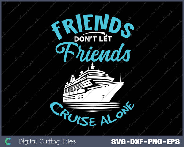 Cruise Friends Cruise Vacation SVG PNG Cutting Printable Files