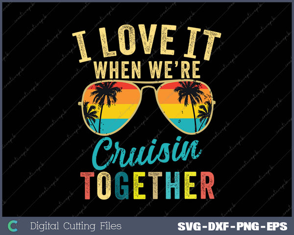 Cruise Ship Vacation Friends Buddies Couples Girl I Love It