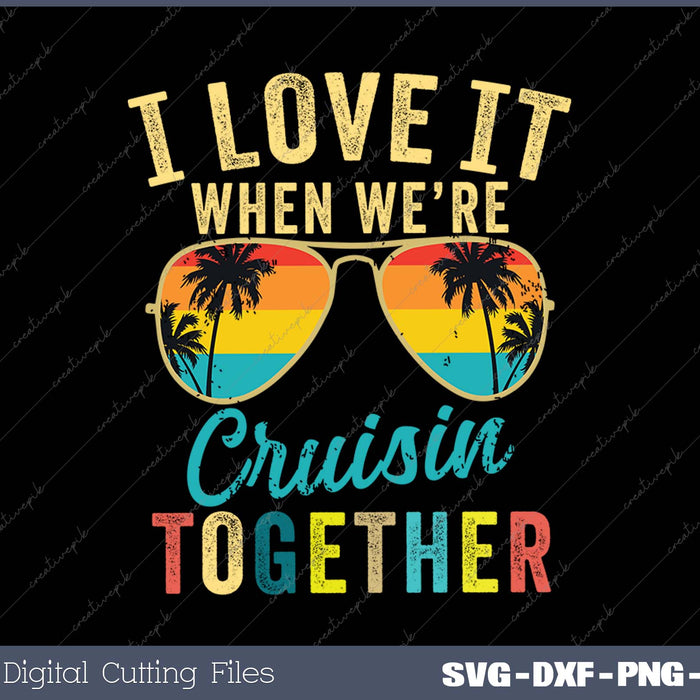 Cruise Ship Vacation Friends Buddies Couples Girl I Love It