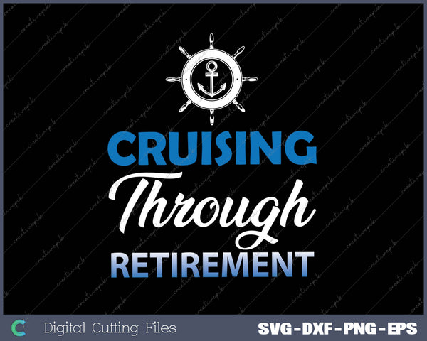 Cruising Through Retirement Funny SVG PNG Cutting Printable Files