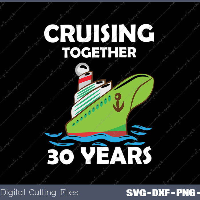 Cruising Together 30 Years SVG PNG Cutting Printable Files