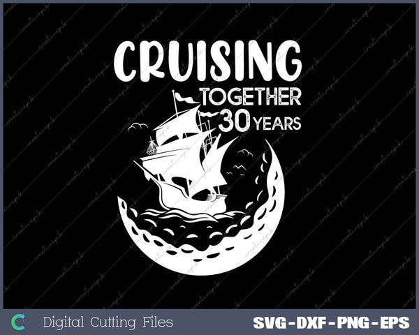 Cruising Together 30 Years SVG PNG Cutting Printable Files