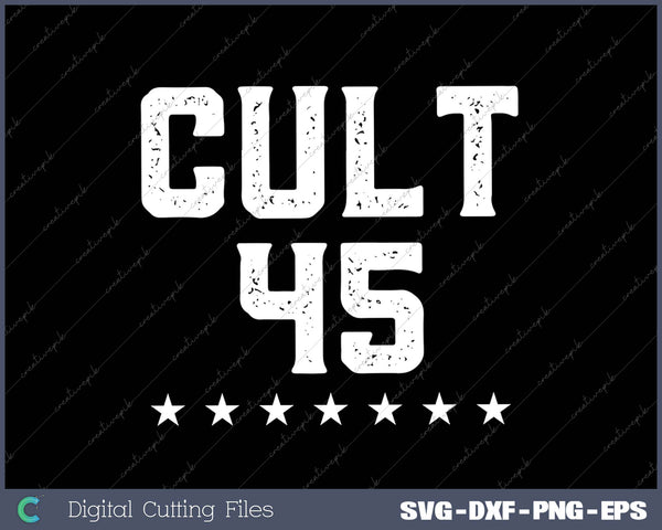  Cult 45 Trump 2025 Election Rally SVG PNG Cutting Printable Files