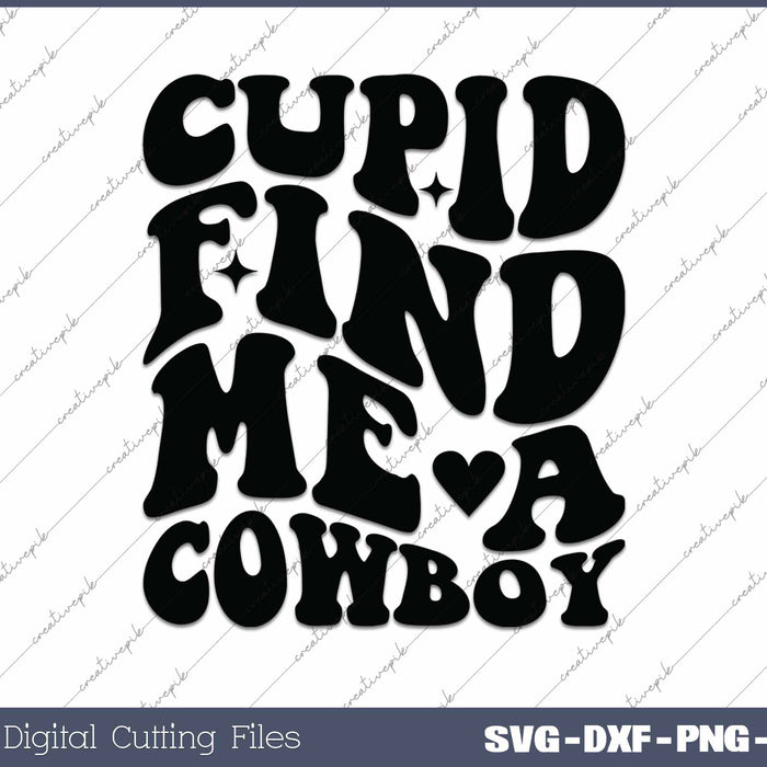 Cupid Find Me A Cowboy Retro Groovy Valentine's Day SVG PNG Cutting Printable Files