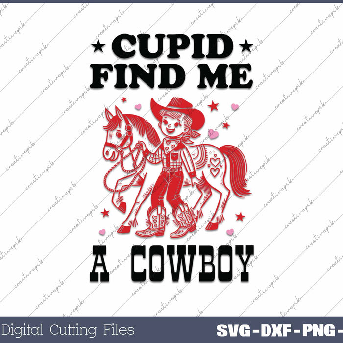 Cupid Find Me A Cowboy Valentine's Day SVG PNG Cutting Printable Files