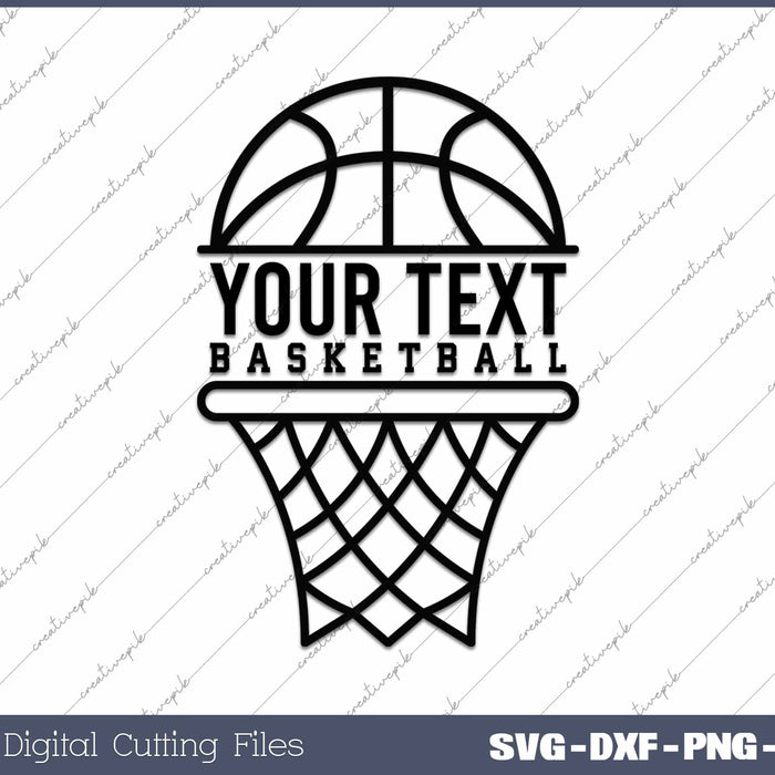 Custom Text Basketball SVG PNG Cutting Printable Files