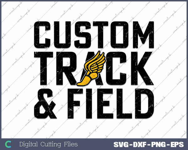 Custom Track And Field Distressed SVG PNG Cutting Printable Files