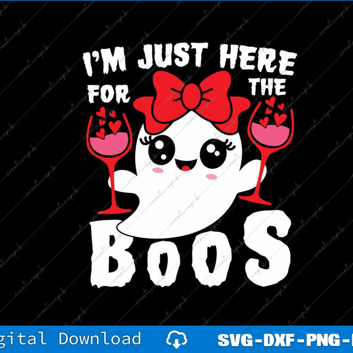 Cute Ghost I'm Just Here For The Boos Halloween SVG PNG Printable File