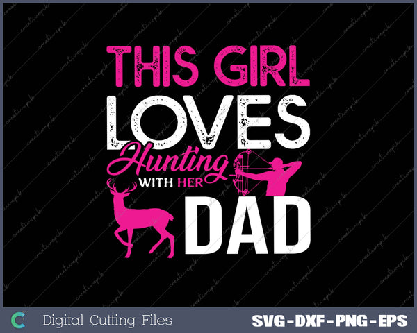 Cute Girls Hunting Gift Dad Daughter Hunting Buddy Hunter 