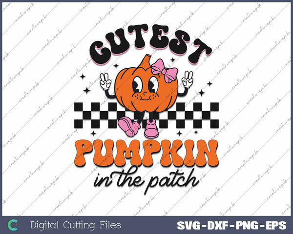 Cutest Pumpkin In The Patch Funny Thanksgiving Halloween SVG PNG Cutting Printable Files