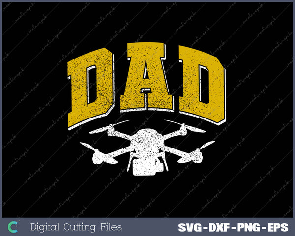 DAD Drone Father's Day SVG PNG Cutting Printable Files