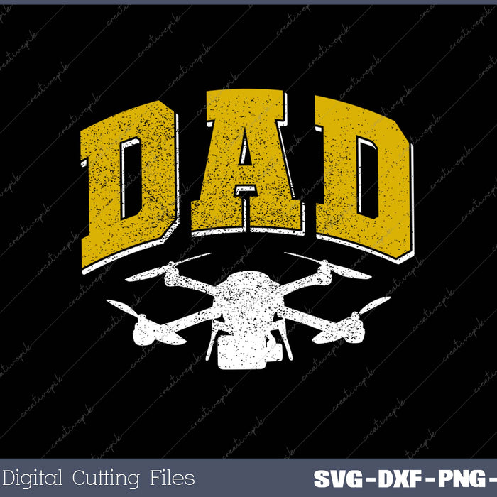 DAD Drone Father's Day SVG PNG Cutting Printable Files