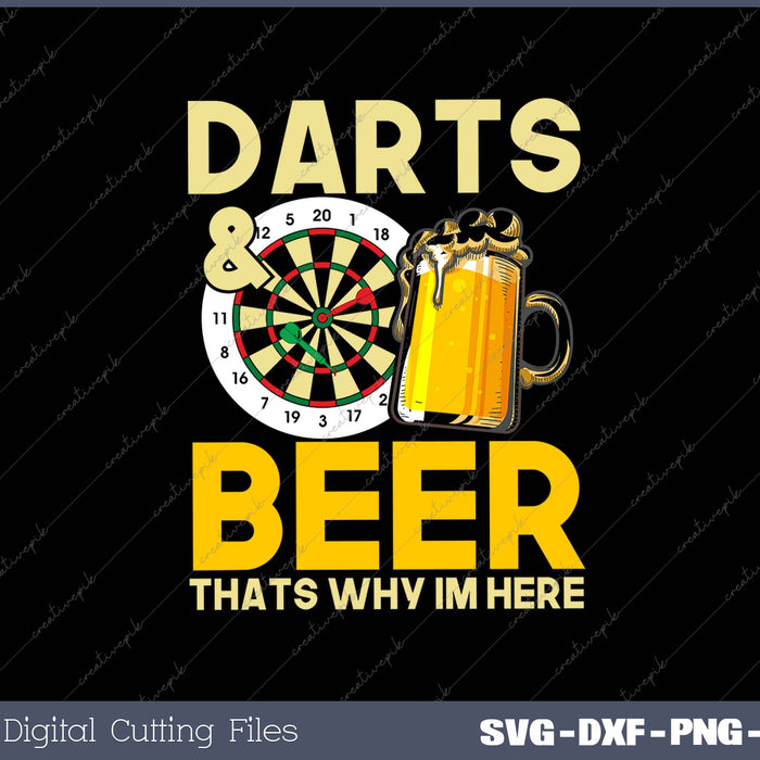 DARTS & BEER THATS WHY IM HERE SVG PNG Cutting Printable Files