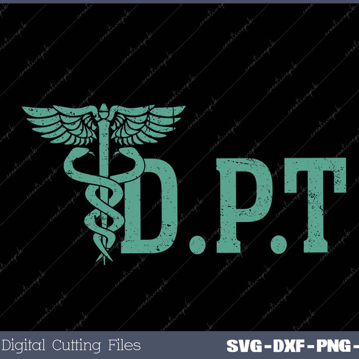 DPT Doctor Of Physical Therapy Student Therapist SVG PNG Cutting Printable Files